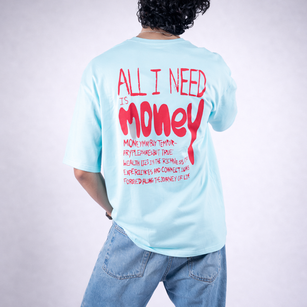 All I Need Is Money Quoted Sky Blue Oversized T-Shirt