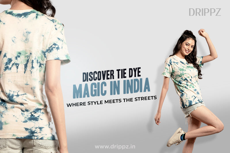 Where Style Meets the Streets: Buy T-shirts Online in Kolkata and Discover Tie Dye Magic in India