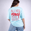 All I Need Is Money Quoted Sky Blue Oversized T-Shirt