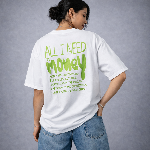 All I Need Is Money Quoted White Oversized T-Shirt