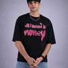 All I Need Is Money Quoted Black Oversized T-Shirt