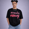 All I Need Is Money Quoted Black Oversized T-Shirt